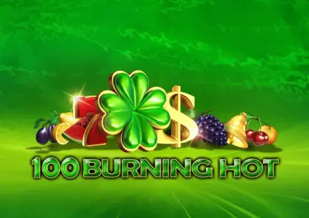 100 Burning Hot